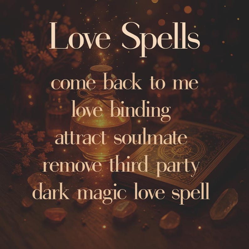A warm-toned magical workspace features a potion bottle glowing with golden light, flanked by divination cards and crystals. Text reads: "Love Spells – come back to me, love binding, attract soulmate, remove third party, dark magic love spell." Evokes romantic intentions and intense emotional magic, suitable for listings in the love spell, soulmate attraction, or relationship healing niche.