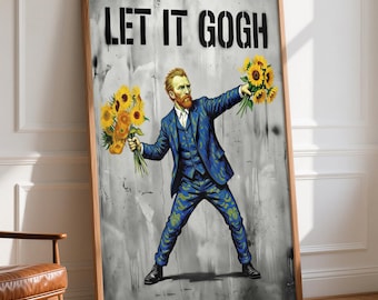 Funny Van Gogh Wall Art Poster | Let It Gogh Wall Art | Van Gogh Parody Print | Sunflower Street Art Decor | Funny Quote Poster