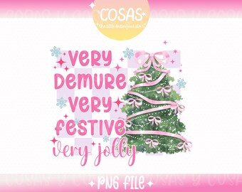 Very Demure, Very Festive, very Jolly PNG file, Coquette Christmas Design for T-Shirts, Stickers, Cups, Personal and Commercial Use