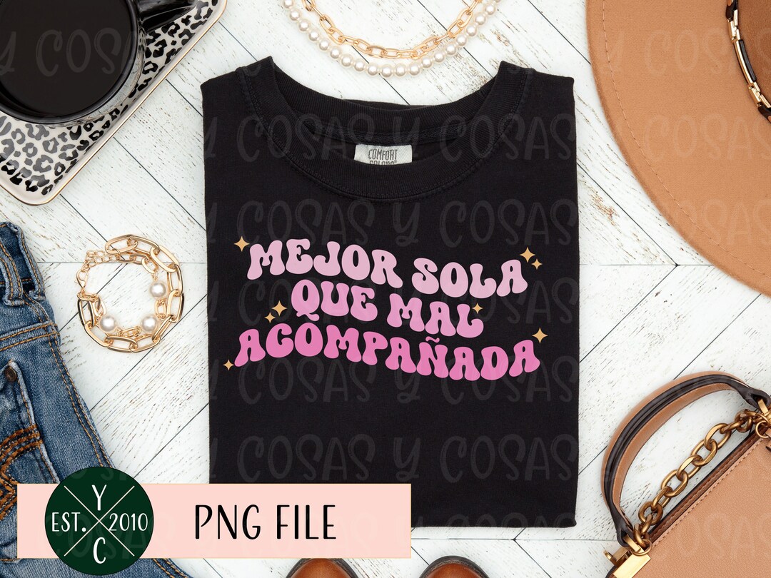 Latina, Mejor Sola Que Mal Acompanada, Latina Svg, PNG File, Latina PNG