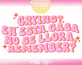 Crying en esta casa PNG file, Funny Sarcastic Mental Health Design for T-Shirts, Stickers, Cups, Personal and Commercial Use