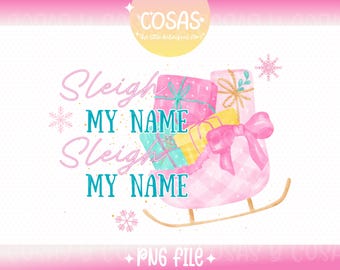Sleigh my name PNG file, Coquette Christmas Design for T-Shirts, Stickers, Cups, Personal and Commercial Use