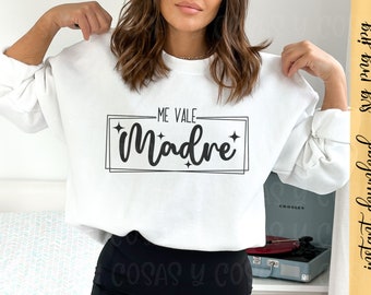 Me vale madre svg ,Latina svg, PNG file, Latina PNG, Latina Shirt svg, Spanish saying,