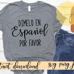 Dimelo en espanol por gunst SVG, Latina SVG, PNG-bestand, Latina PNG, Latina shirt SVG, Spaans gezegde, Spaans shirt