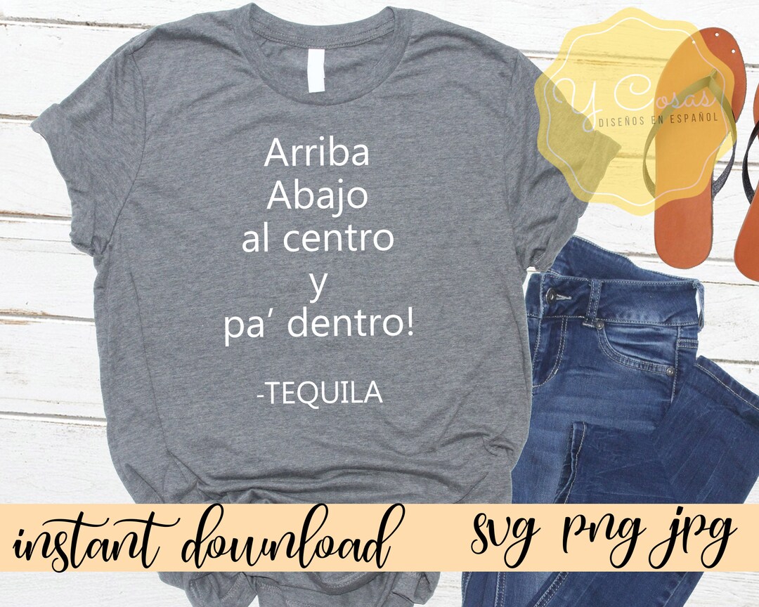 Arriba Abajo Al Centro Y Pa Dentro tequila Svg latina Svg Etsy