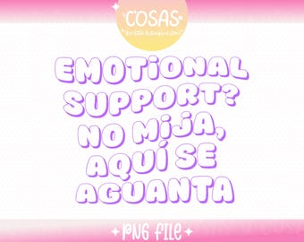 Emotional Support PNG file, Funny Sarcastic Mental Health Design for T-Shirts, Stickers, Cups, Personal and Commercial Use