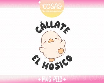 Callate el hosico,Funny Sarcastic Spanish Design for T-Shirts, Stickers, Cups, Personal and Commercial Use