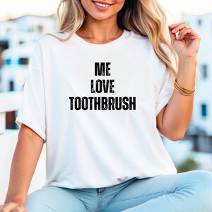 Toothbrush shirt, Toothbrush tee, Toothbrush gift, Toothbrush art, Toothbrush club, Toothbrush life, Toothbrush fan, Toothbrush style, Tooth
