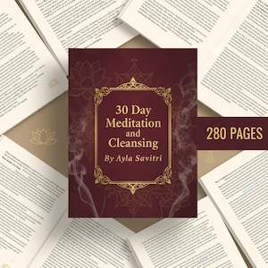 以下が含まれることがあります： 「30 Day Meditation and Cleansing」というタイトルの本。Ayla Savitri著。表紙はバーガンディ色で、金色の装飾が施されています。280ページの本で、テキストが書かれた開かれたページに囲まれています。
