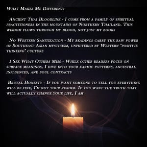 May include: A candle with a bright flame against a dark background. Text in white font reads "What Makes Me Different" followed by several bullet points about spiritual readings, including "Ancient Thai Bloodline" and "Brutal Honesty."