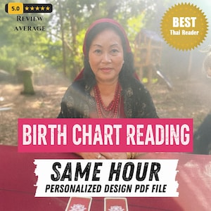 May include: An image featuring a woman with a red head covering and necklace. Text on the image reads "BIRTH CHART READING", "SAME HOUR", and "PERSONALIZED DESIGN PDF FILE". A gold starburst graphic says "BEST Thai Reader".