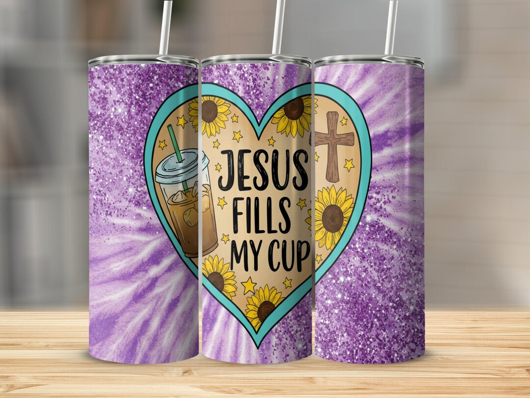 Jesus Fills My Cup PNG Tie Dye Christian Tumbler Wrap Simple Sunflower ...