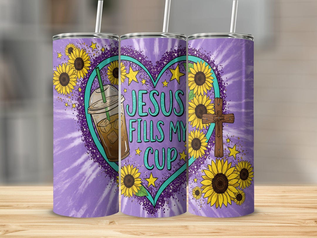 Christian Tumbler Wrap for Women Jesus Fills My Cup PNG 20oz Skinny ...