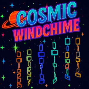 May include: A windchime featuring six vertical strands of interconnected neon-coloured rectangular links in orange, yellow, green, and blue. The text COSMIC WINDCHIME appears in large, bold, purple and orange letters above a graphic of a planet.
