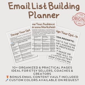 May include: An email list building planner with the text "Email List Building Planner" in brown. The planner includes worksheets with titles like "Design Your Opt-In" and "Know Your Audience." The image also includes the text "10+ Organized & Practical Pages."