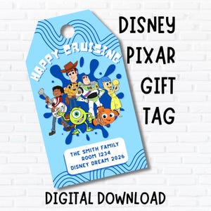 May include: A light blue Disney Pixar gift tag with the text "Happy Cruising" and "Disney Pixar Gift Tag". The tag features cartoon characters and the text "Digital Download". Includes a white rectangle with the text "The Smith Family, Room 1234, Disney Dream 2026".