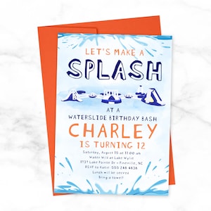 May include: A blue and white invitation card with a cartoon illustration of a water park. The text on the card reads "Let's Make a Splash at a Waterslide Birthday Bash Charley is Turning 12".