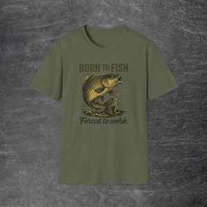 Fishing Gift Unisex Softstyle T-Shirt, Born to Fish Forced to Work Tee, Fishing Apparel, Gift Friendly