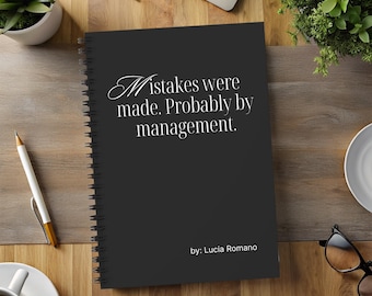 Snarky Office Notebook "Mistakes were made. Probably by management." Funny Coworker Gift, Charcoal Spiral Notebook