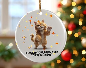 Funny Cat Christmas Ornament: "I Knocked Your Drink Over" Sarcastic Holiday Decor