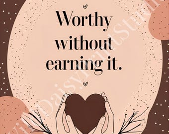 Worthy Without Earning It Print | Self Worth Therapy Office Art (Digital Download)