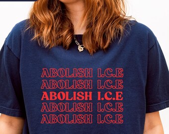Comfort Colors® Abolish I.C.E T-Shirt, Casual Tee for Protest, Activism Wear, Streetwear, Gift for Allies, No Human is Illegal