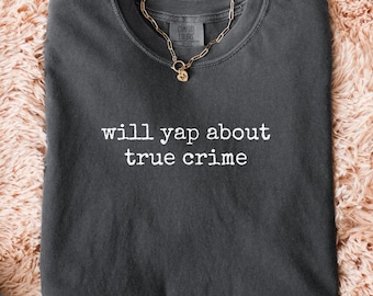 Comfort Colors® True Crime Junkie Shirt, True Crime Lover Gift, True Crime Documentary Podcast Shirt, Gift For Women