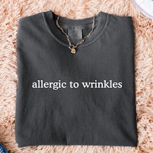 Comfort Colors® Allergic To Wrinkles T-Shirt, Funny Botox Shirt, Med Spa Tee, Esthetician Tee, Sarcastic Nurse Injector Gift, Cosmetic Tee