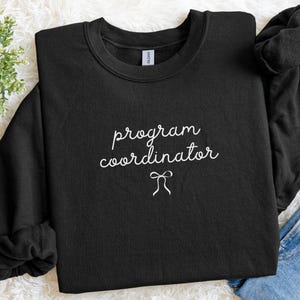 Program Coordinator Sweatshirt, Gift For Program Coordinator, Future Program Coordinator, Gift For Program Manager