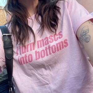 I Turn Mascs Into Bottoms Y2K Baby Tee, Lesbian Baby Fit Shirt, Femme Lesbian, LGBTQ Pride T-Shirt, Trans Pride Shirt Light Pink