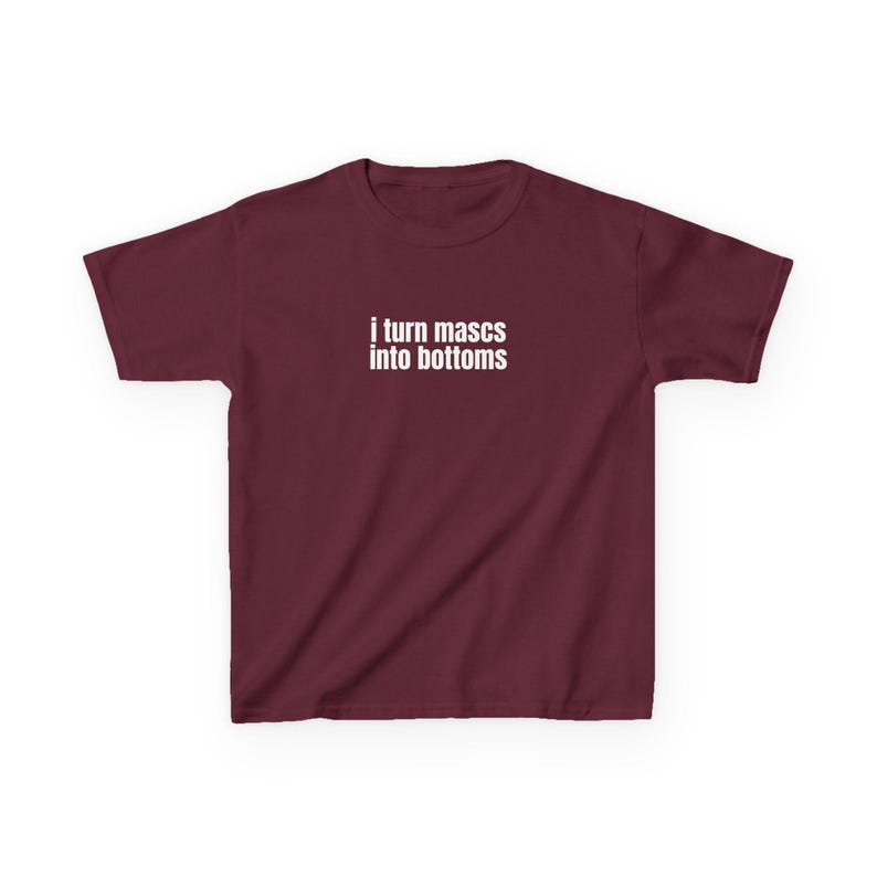 I Turn Mascs Into Bottoms Y2K Baby Tee, Lesbian Baby Fit Shirt, Femme Lesbian, LGBTQ Pride T-Shirt, Trans Pride Shirt Maroon
