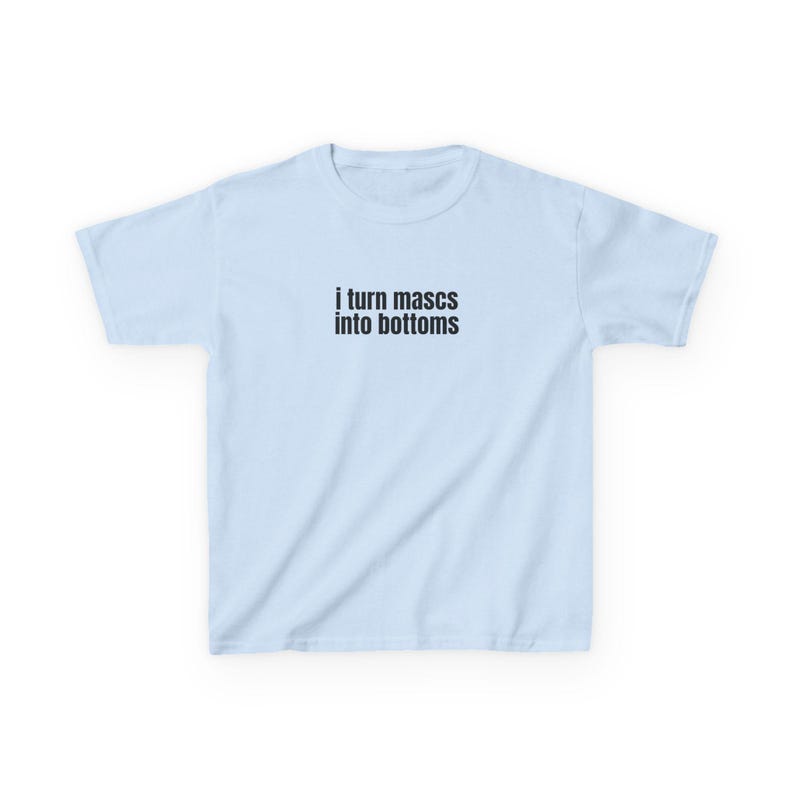 I Turn Mascs Into Bottoms Y2K Baby Tee, Lesbian Baby Fit Shirt, Femme Lesbian, LGBTQ Pride T-Shirt, Trans Pride Shirt Light Blue