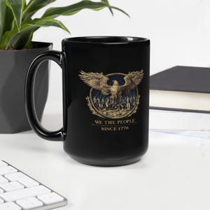 We the People Coffee Mug, Revolutionary War Mug, American Eagle Mug, Continental Army Mug, 1776 Mug, Bald Eagle Mug, Colonial Soldier Mug