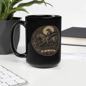 We the People Coffee Mug, Paul Revere Mug, Midnight Ride Mug, Revolutionary War Mug, April 1775 Mug, American History Mug, Colonial Mug