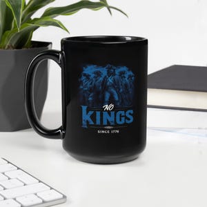 No Kings America Coffee Mug, Since 1776 Mug, Revolutionary War Mug, American Revolution Mug, Founding Fathers Mug, Democracy Coffee Mug