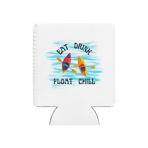 May include: White can cooler featuring a design with two kayaks, one red and one yellow, with paddles. The text "EAT DRINK FLOAT CHILL" is above the kayaks. The background has blue water-like strokes.