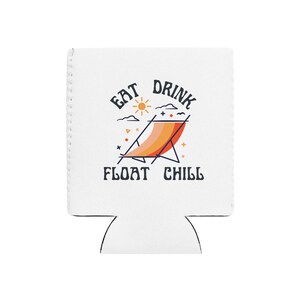 May include: White can cooler with the words "EAT DRINK FLOAT CHILL" in black and orange text. The design includes a sun, clouds, and a beach chair in orange and yellow. The cooler is designed to keep beverages cold.