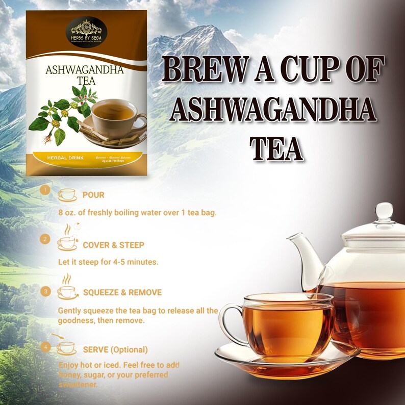 May include: An image promoting Ashwagandha tea. The image features a tea bag, a cup of tea, and a teapot. Text on the image reads "Brew a cup of Ashwagandha Tea" and instructions for brewing the tea. The background shows a mountain range.