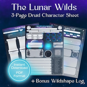 May include: A digital download featuring a 3-page Druid character sheet titled "The Lunar Wilds." The design includes a celestial theme with a moon and stars, and the text "Instant Download PDF Format." The bonus includes a Wildshape Log.