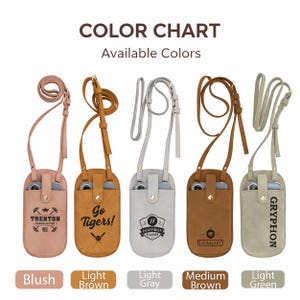 May include: Color chart of crossbody phone cases in five colors: blush, light brown, light gray, medium brown, and light green. Each case has a different logo or text, including "Trenton", "Go Tigers!", "Hoffman Farms", "Lionhart", and "Gryphon".