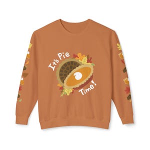 It&#39;s Pie Time Sweater - Thanksgiving Sweater, Autumn Leaves Pullover, Cozy Fall Pie Lover Shirt, Adorable Seasonal Present