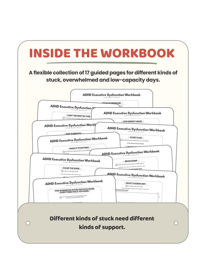 May include: A collection of 17 guided pages titled ADHD Executive Dysfunction Workbook. The pages feature headings such as Remove Pressure, Can't Decide, Low Energy Mode, Just 5 Minutes, Start Plan, Make It Startable, Brain Dump, and Clear The Noise.