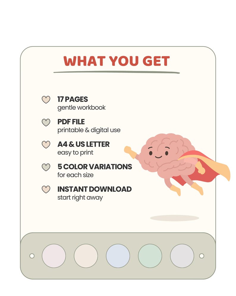 May include: A digital information card titled WHAT YOU GET featuring a cartoon brain character wearing a red cape. The text lists 17 pages, PDF file, A4 and US letter sizes, 5 colour variations, and instant download. Five coloured circles appear below.