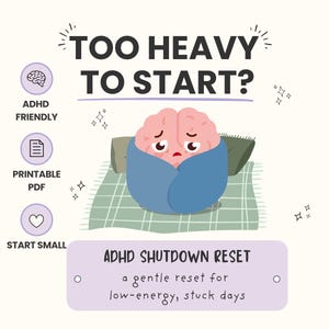 Może przedstawiać: Jasna grafika z tekstem "TOO HEAVY TO START?" i "ADHD SHUTDOWN RESET". Przedstawia mózg z kreskówki owinięty w niebieski koc, z ikonami dla ADHD friendly, PDF do wydruku i zacznij od małego.