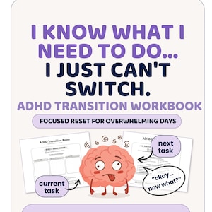 Może przedstawiać: Skoroszyt do ćwiczeń ADHD z tekstem I KNOW WHAT I NEED TO DO... I JUST CAN'T SWITCH. FOCUSED RESET FOR OVERWHELMING DAYS. Zawiera postać mózgu z kreskówki, dwie strony arkuszy roboczych oraz dymki z napisami current task, next task i okay... now what?