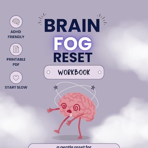 Peut inclure: Un cahier numérique intitulé "Brain Fog Reset" avec une illustration de cerveau de dessin animé. La couverture comprend le texte "ADHD Friendly", "PDF imprimable" et "Start Slow". Le slogan se lit comme suit : "une douce réinitialisation pour les journées brumeuses, dispersées et lentes".