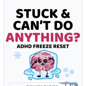 Może przedstawiać: Prostokątny znak z napisem STUCK & CAN'T DO ANYTHING? ADHD FREEZE RESET. Poniżej znajduje się różowy mózg z kreskówki uwięziony w niebieskiej kostce lodu ze śnieżynkami. Na dole w ramce widnieje napis: You're not lazy. Your brain is overloaded.