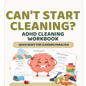 May include: A digital workbook titled CAN'T START CLEANING? ADHD CLEANING WORKBOOK, featuring a cartoon brain character with a frustrated expression, surrounded by scattered laundry, cleaning checklists, and the text QUICK RESET FOR CLEANING PARALYSIS.