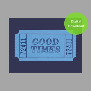 Good Times Ticket Digital Wall Art| Retro Wall Art  | Instant Download