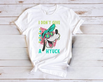 Goofy T-shirt, Don't Give A Hyuck Disney Tee, Retro 90s Funny Goofy Movie Shirt, Disneyland Family Trip Shirt,Birthday Gift Tee,Gift for Him